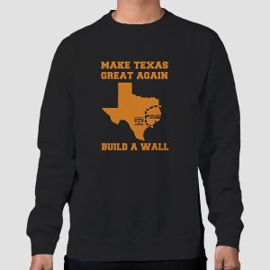 Make Texas Great Again Build the Wall Shirt Cheap