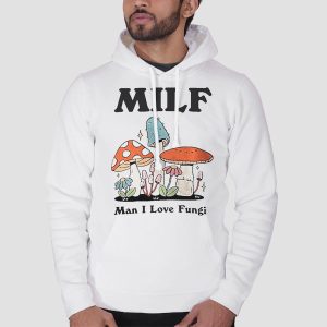 Man I Love Fungi Mushroom Milf Shirts Cheap 3