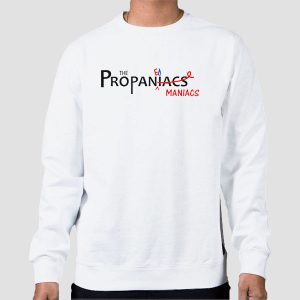 Maniacs the Propaniacs Shirt Cheap