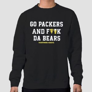 Manitowoc Minute Go Packers and F the Bears Shirt Cheap