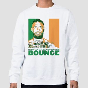 Mcgregor Fast Clothing I Break Peoples Faces for Money and Bounce Shirt Cheap