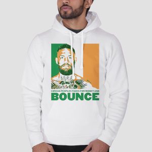 Mcgregor Fast Clothing I Break Peoples Faces for Money and Bounce Shirt Cheap 3