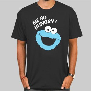 Me so Hungry Meme Cookie Funny Shirt Cheap