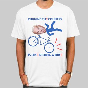 Meme Joe Biden Running a Country Is Like Riding a Bike Shirt Cheap