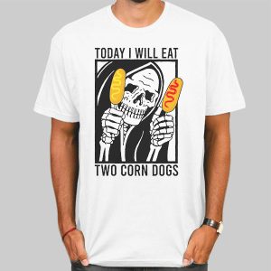 Meme Today I Will Eat Two Corn Dogs Shirt Cheap