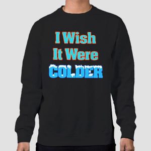 Mike Mcdaniel I Wish It Was Colder T Shirt Cheap