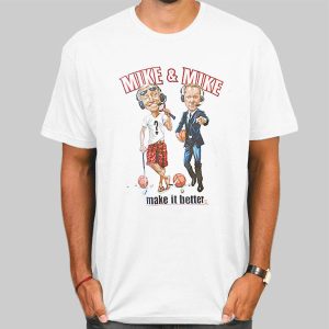 Mike & Mike Make It Better Shirt Cheap