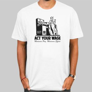 Minimum Pay Act Your Wage Shirt Cheap