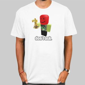 Misterobvious Roblox Don’t Ask Shirt Cheap