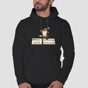 More Espresso Les Depresso Shirt Cheap 3