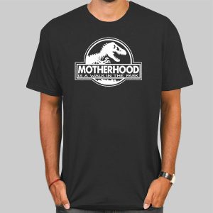 Motherhood Is a Walk in the Park Shirt Cheap