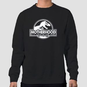 Motherhood Is a Walk in the Park Shirt Cheap