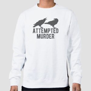 Murder of Crows Attempted Murder Shirt Cheap