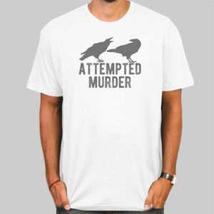 Murder of Crows Attempted Murder Shirt Cheap 4