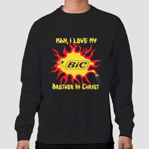 My Brother in Christ Man I Love My Bic Shirt Cheap