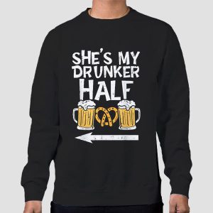 My Drunker Half Shirts Cheap