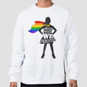 Nevertheless We Persisted Gay Pride T Shirts Cheap