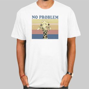 No Problem Giraffe Shirt Cheap