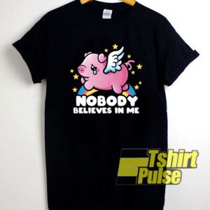 Nobody Believes in Me shirt