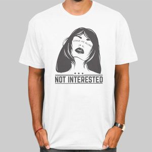 Not Interested Leave Me Alone Shirt Cheap