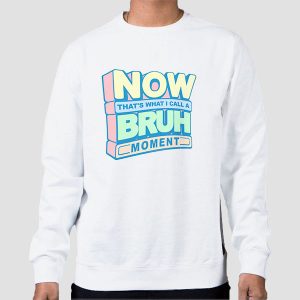 Now Bruh Moment Oompaville Shirt Cheap