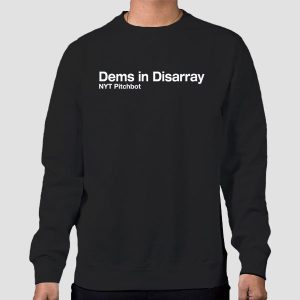 Nytimes Pitchbot Dems in Disarray Shirt Cheap