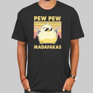 Official Chick Pew Pew Madafakas Shirt Cheap