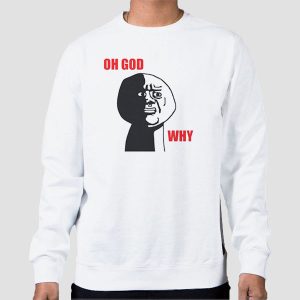 Oh God Meme Why Rage Face Shirt Cheap