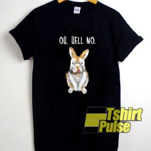 Oh Hell No Bad Bunny t-shirt for men and women tshirt