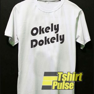 Okely Dokely Letter shirt