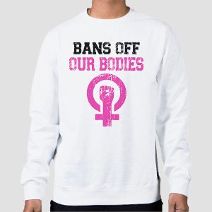 Pink Bans off Our Bodies Shirt Cheap