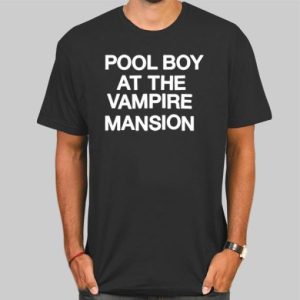 Pool Boy at the Vampire Mansion Black Shirt Cheap 4