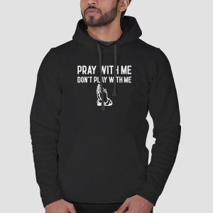 Pray With Me Don T Play With Me Shirt Cheap 3