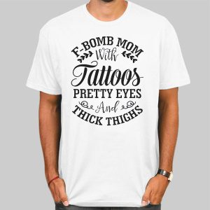 Pretty Eyes and Thick Thighs Bomb Mom Shirt Cheap