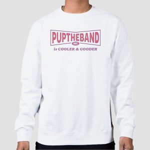 Pup the Band Merch Is Cooler and Gooder Shirt Cheap