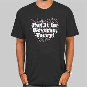 Put It in Reverse Terry Shirt Cheap