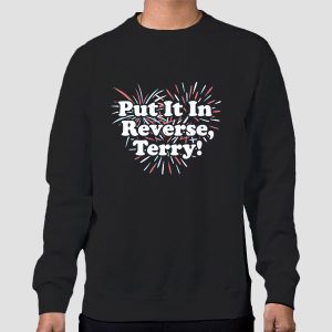 Put It in Reverse Terry Shirt Cheap