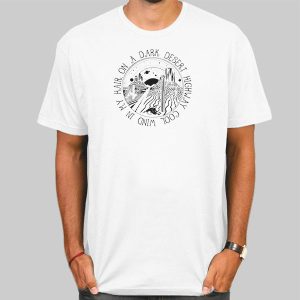 Quote on a Dark Desert Highway Shirt Cheap