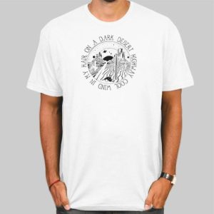 Quote on a Dark Desert Highway Shirt Cheap 4