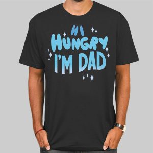 Quotes Hi Hungry I’m Dad Shirt Cheap