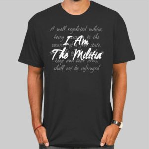 Quotes I Am the Militia Shirt Cheap 4