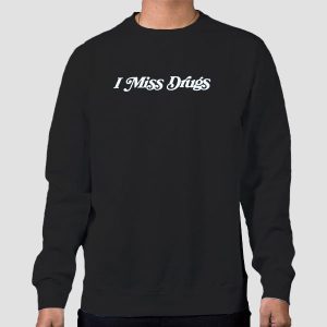 Quotes I Miss Drugs T Shirt Cheap