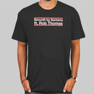 Quotes Rob Thomas Smooth T Shirt Cheap