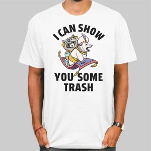 Racoon Possum I Can Show You Some Trash Shirt Cheap