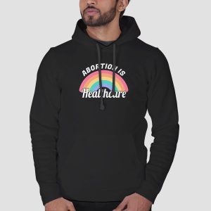 Rainbow Abortion Is Healthcare Shirt Cheap 3