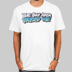 Raised Me the Bay Area Shirt Cheap