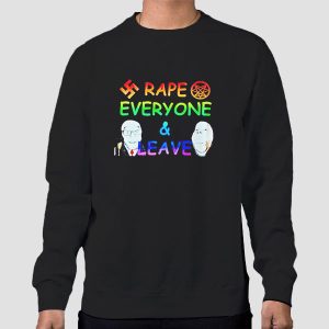 Rape Everyone and Leave Funny Shirt Cheap