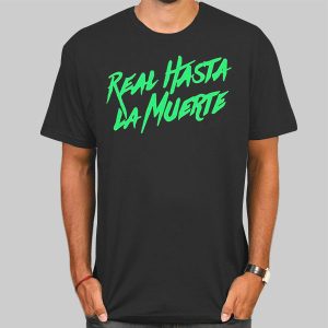 Real Hasta Merch La Muerte Anuel Shirts Cheap