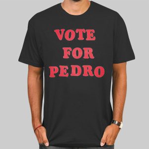 Red Writing Vote for Pedro Shirt Cheap