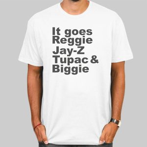 Reggie Jay Z Tupac and Biggie the Rapper Shirt Cheap